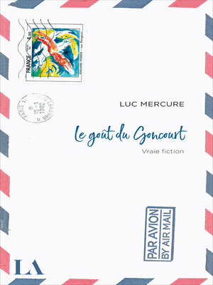 cover image of Le goût du Goncourt